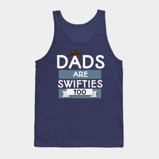 Dads are swifties too. Tank Top